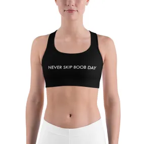 "Never Skip Boob Day" Sports Bra